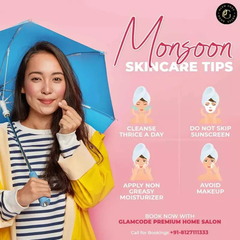 Monsoon Skincare Routine: Tips to Take care your Skin during Monsoon